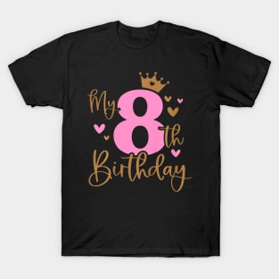 Kids My 8th Birthday Girl 8 Years Old Bday Party Matching T-Shirt